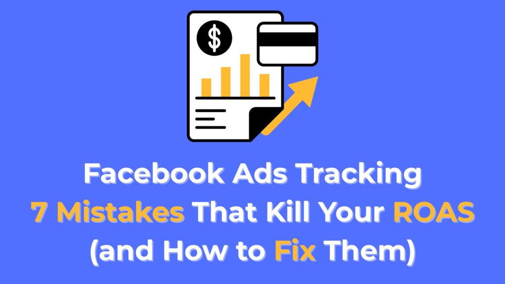Facebook Ads Tracking Mistakes